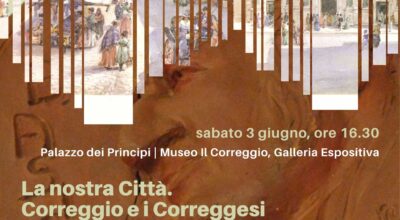 La nostra Città. Correggio e i Correggesi nelle opere di Franco Zanichelli e Bruto Terrachini