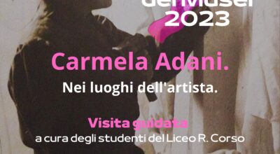 Notte dei Musei 2023. Carmela Adani. Nei luoghi dell’artista